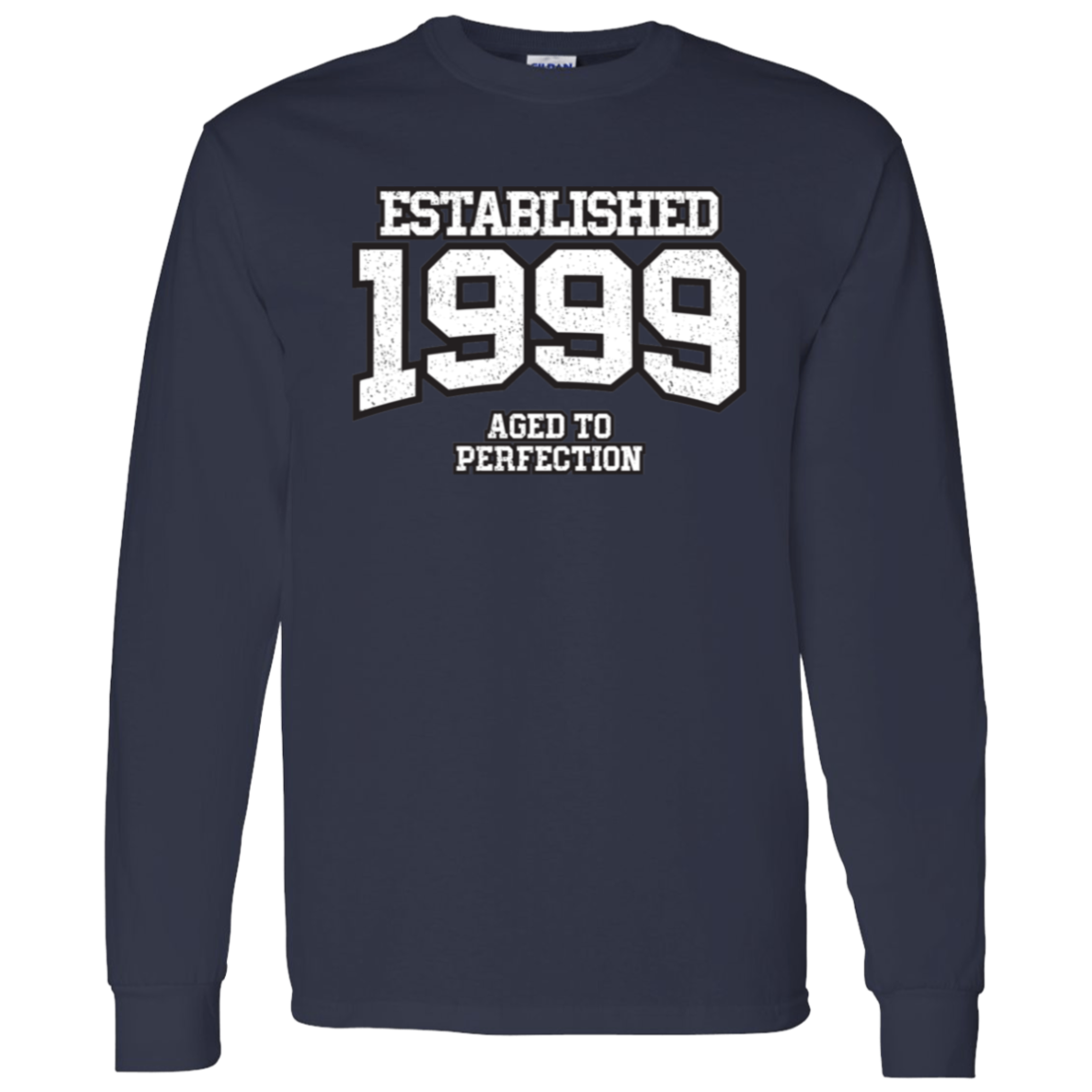 Established 1999 Aged To Perfection - Long Sleeve Tee