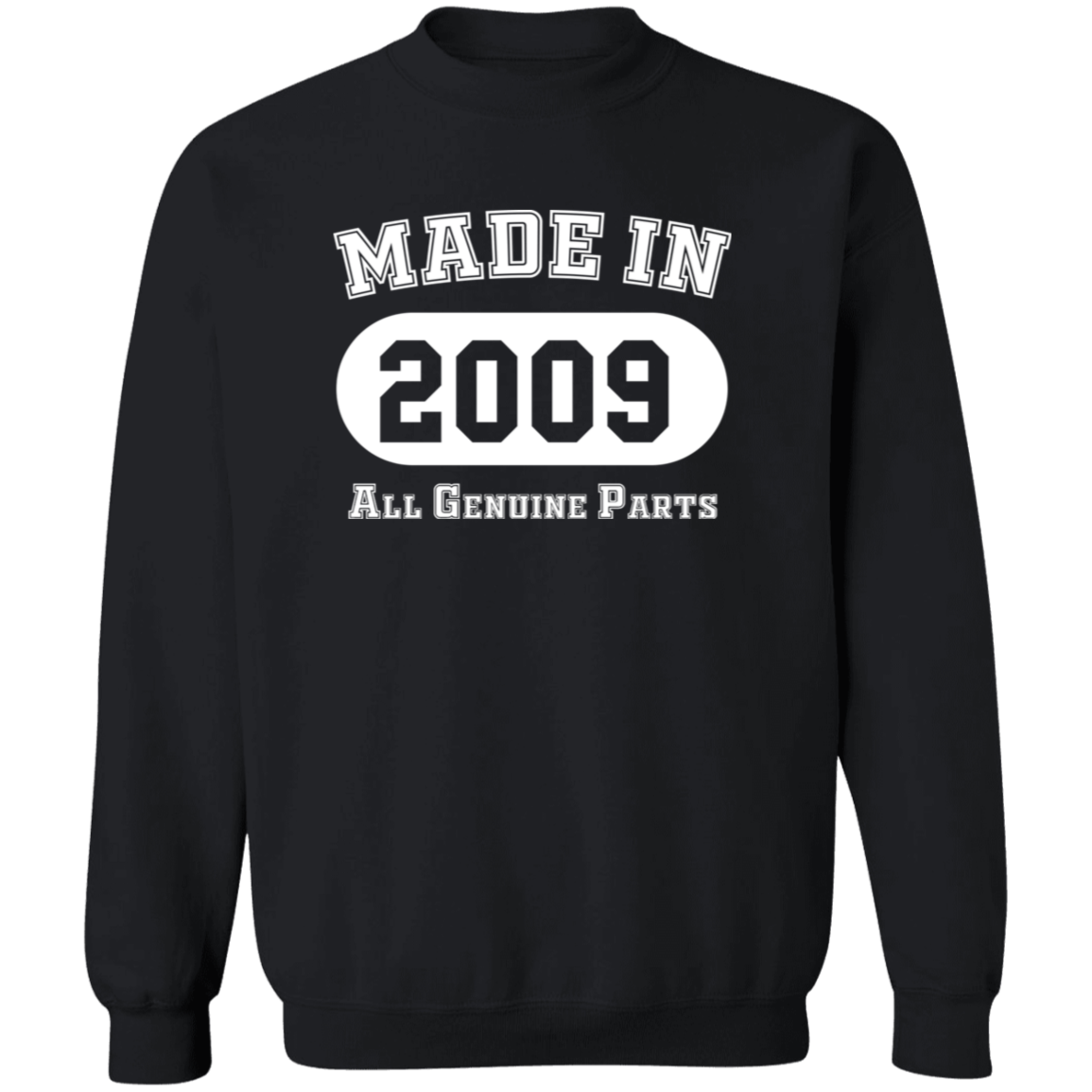 Made In 2009 All Genuine Parts - Sweatshirt