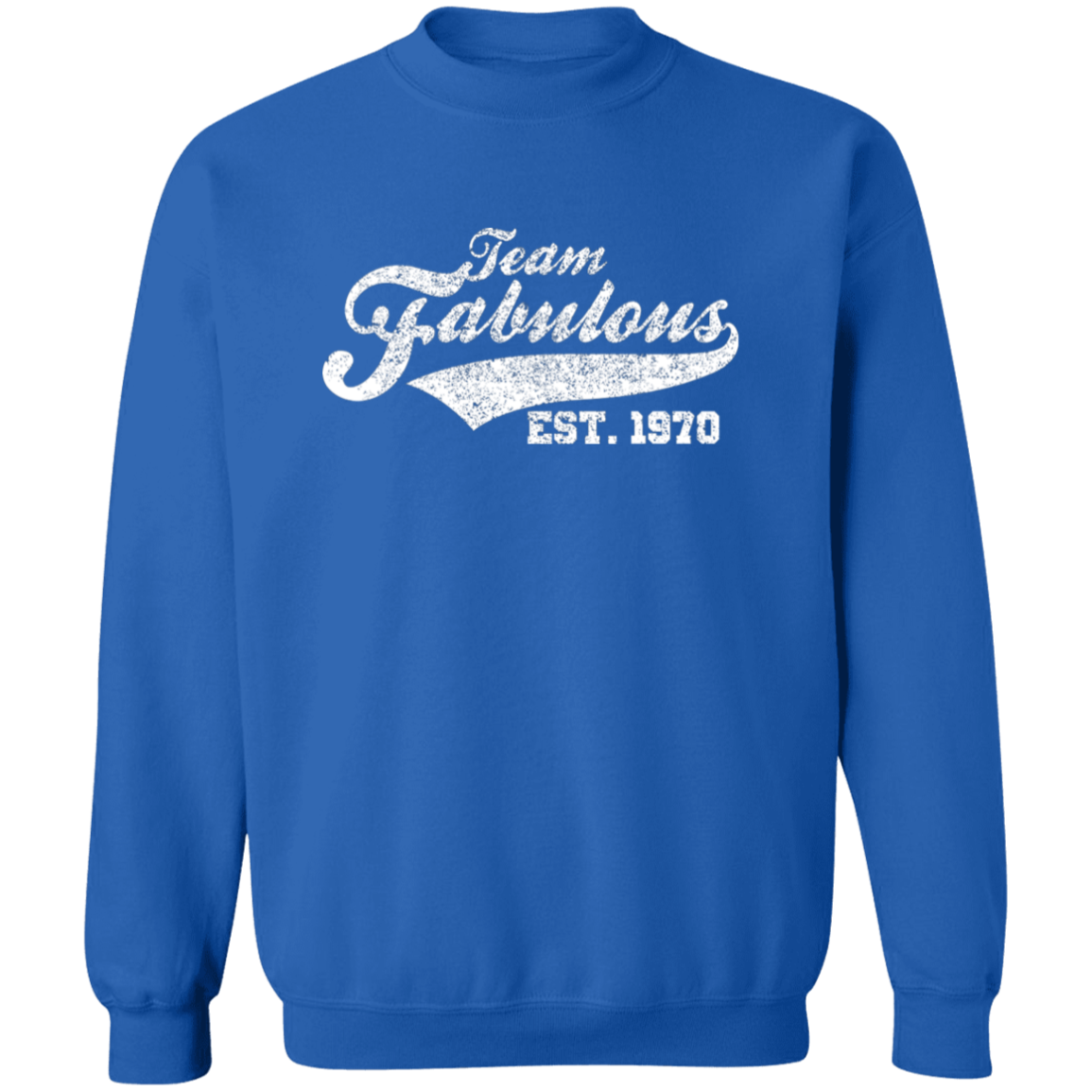 Team Fabulous Est. 1970 - Sweatshirt