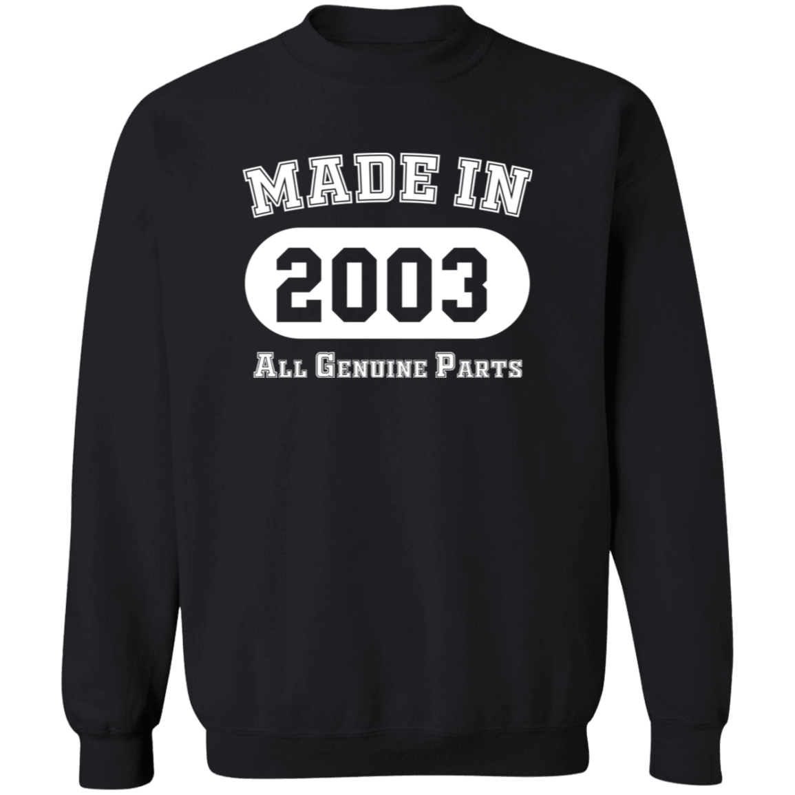 Made In 2003 All Genuine Parts - Sweatshirt