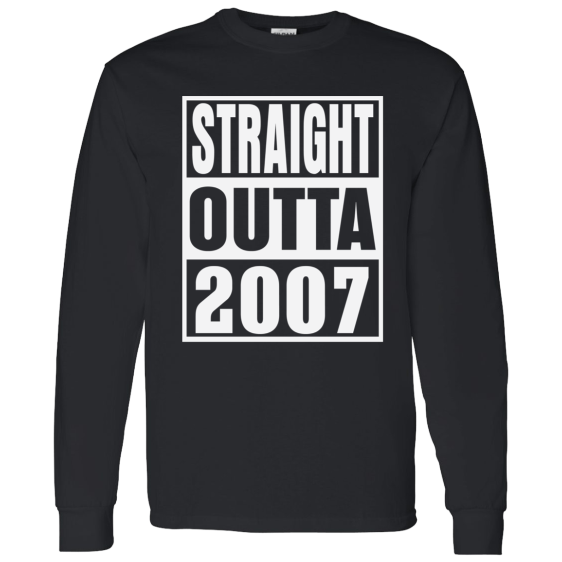 Straight Outta 2007 - Long Sleeve Tee