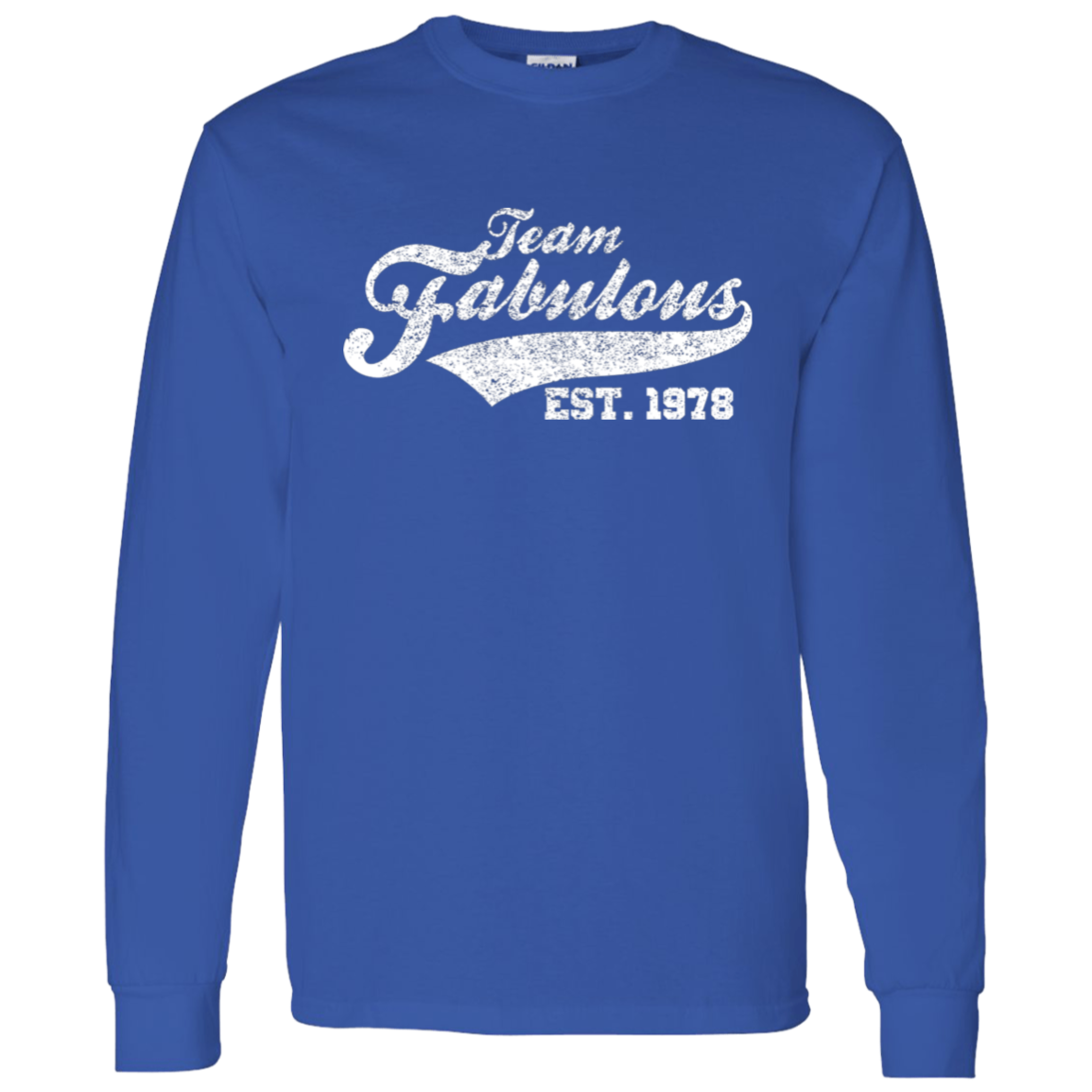 Team Fabulous Est. 1978 - Long Sleeve Tee