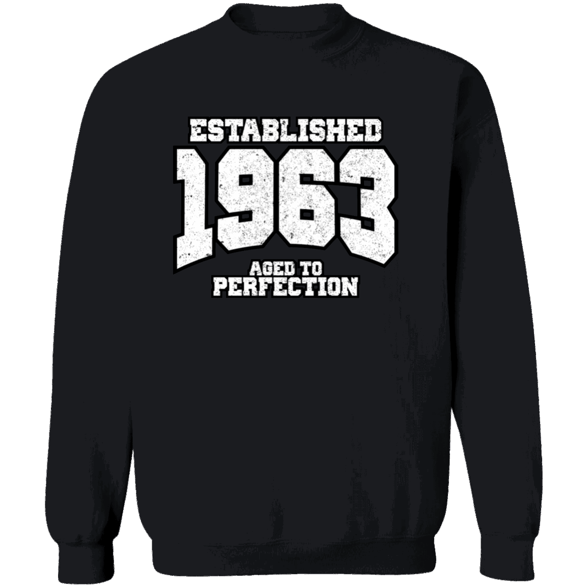 Established 1963 Aged To Perfection - Sweatshirt