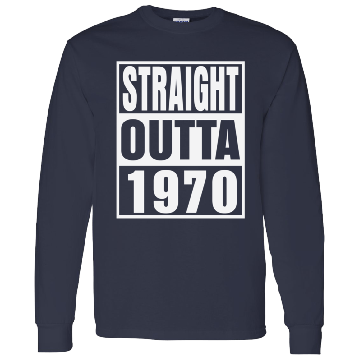 Straight Outta 1970 - Long Sleeve Tee