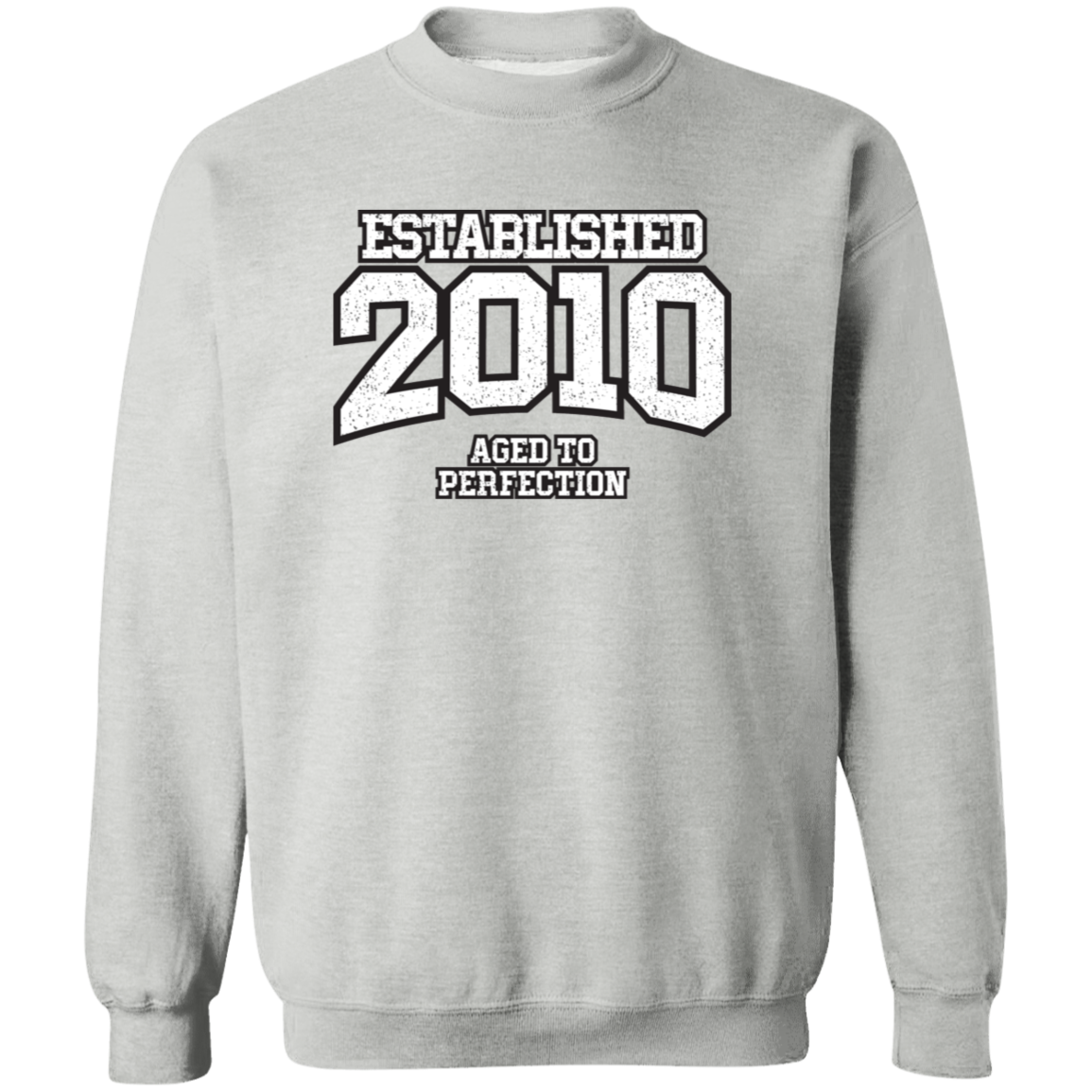 Established 2010 Aged To Perfection - Sweatshirt