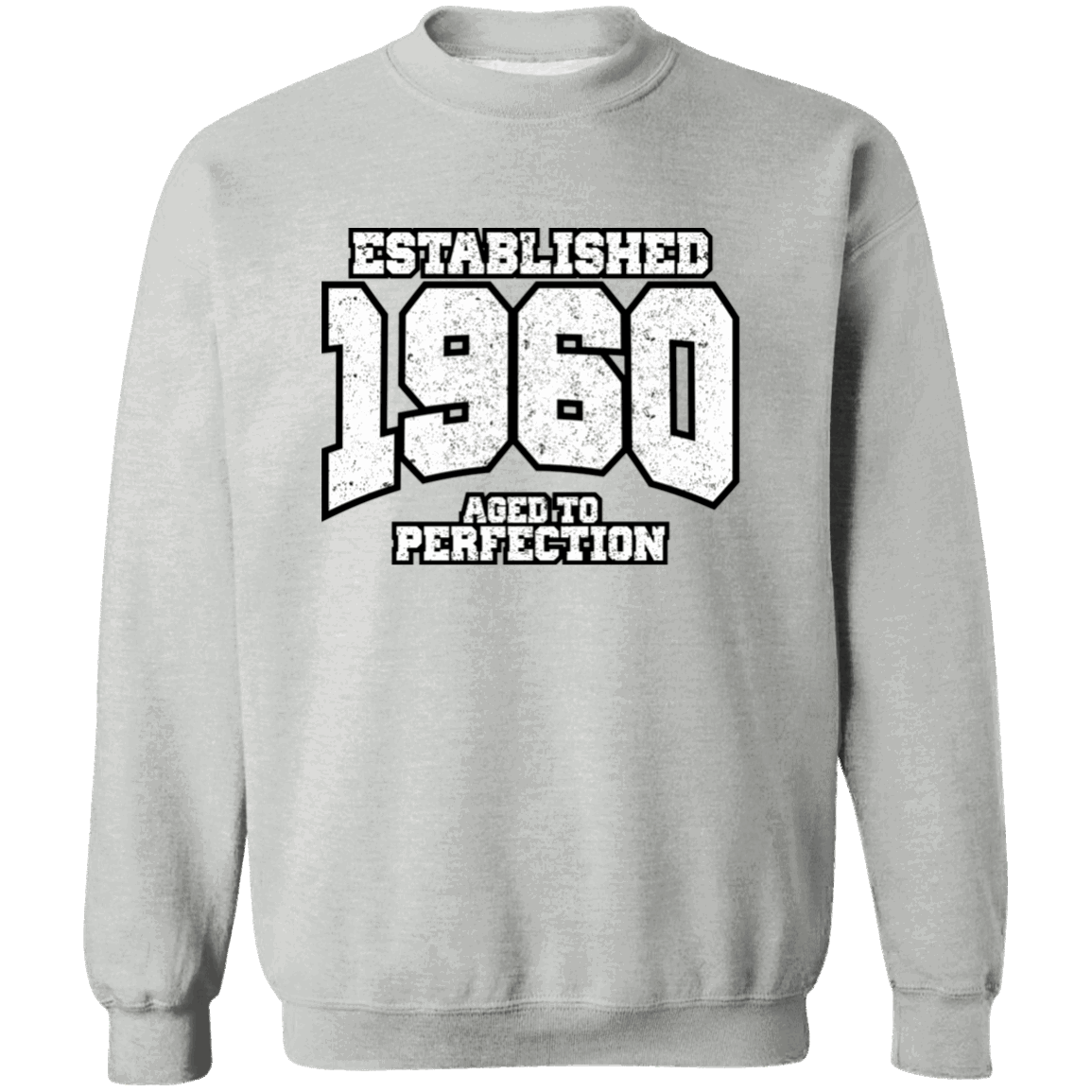 Established 1960 Aged To Perfection - Sweatshirt