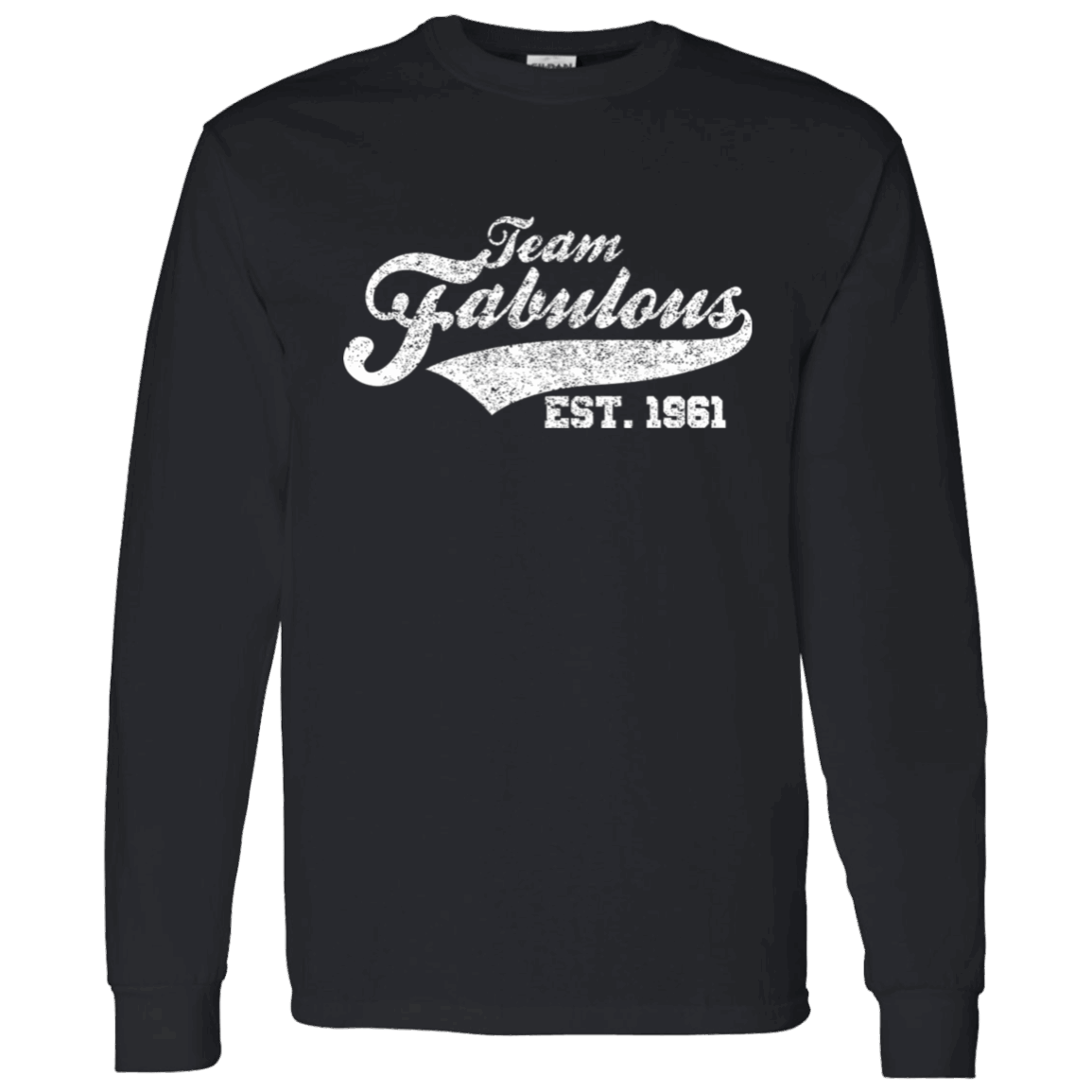 Team Fabulous Est. 1961 - Long Sleeve Tee