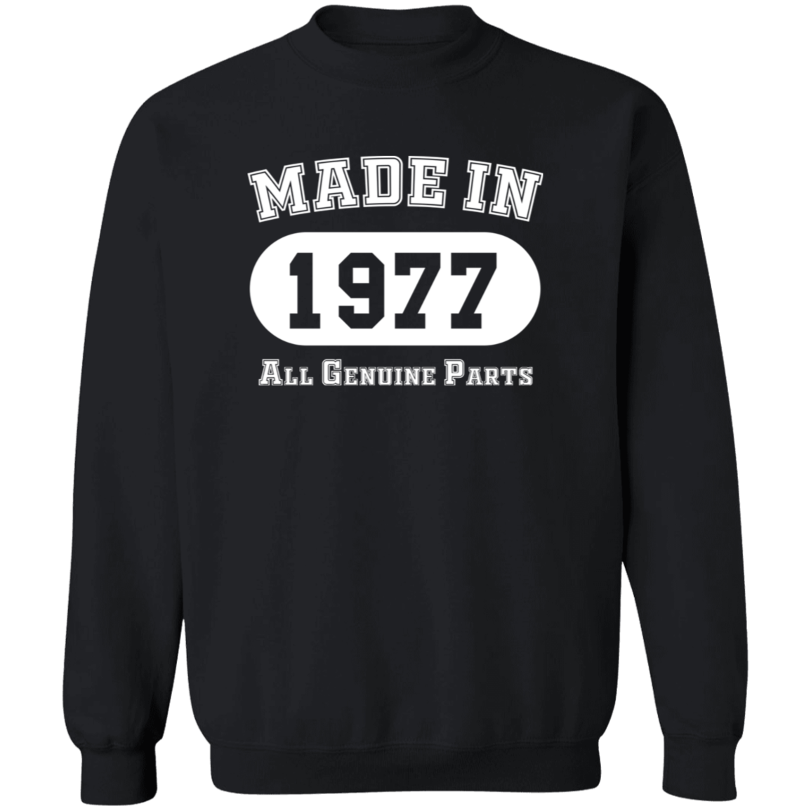 Made In 1977 All Genuine Parts - Sweatshirt