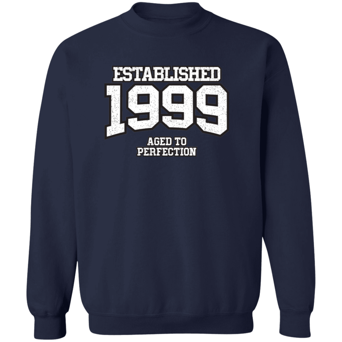 Established 1999 Aged To Perfection - Sweatshirt