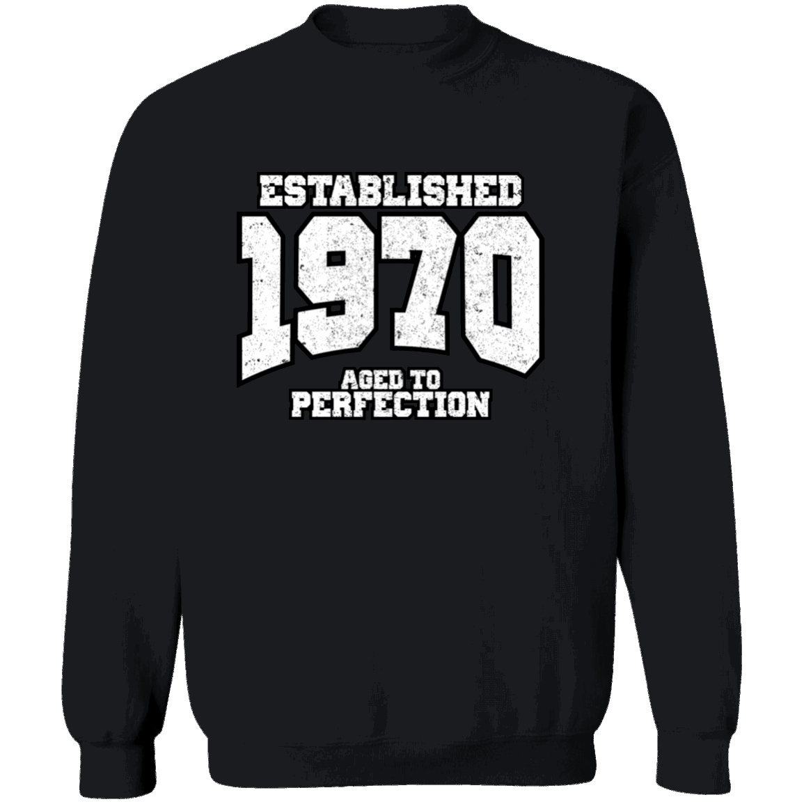 Established 1970 Aged To Perfection - Sweatshirt