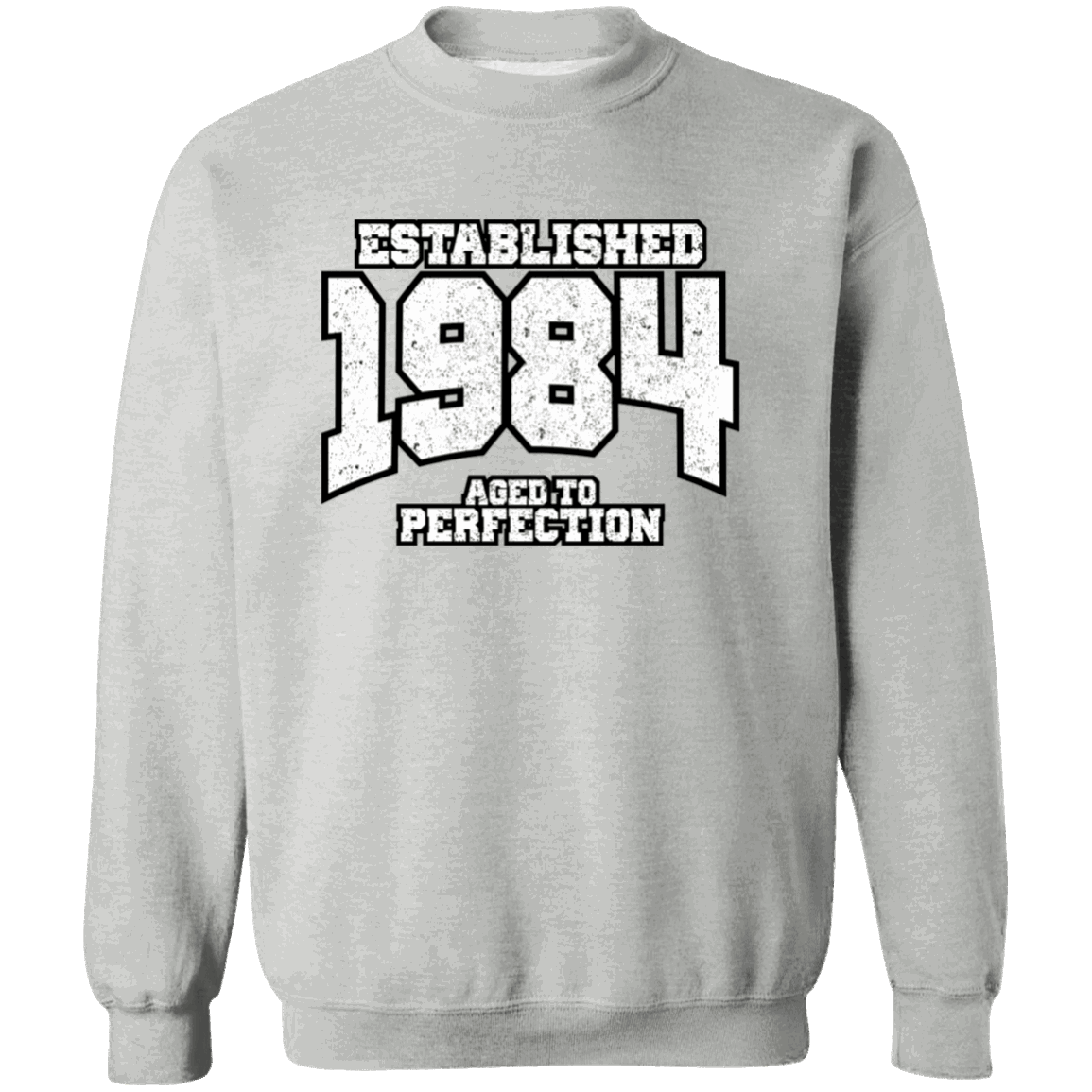 Established 1984 Aged To Perfection - Sweatshirt