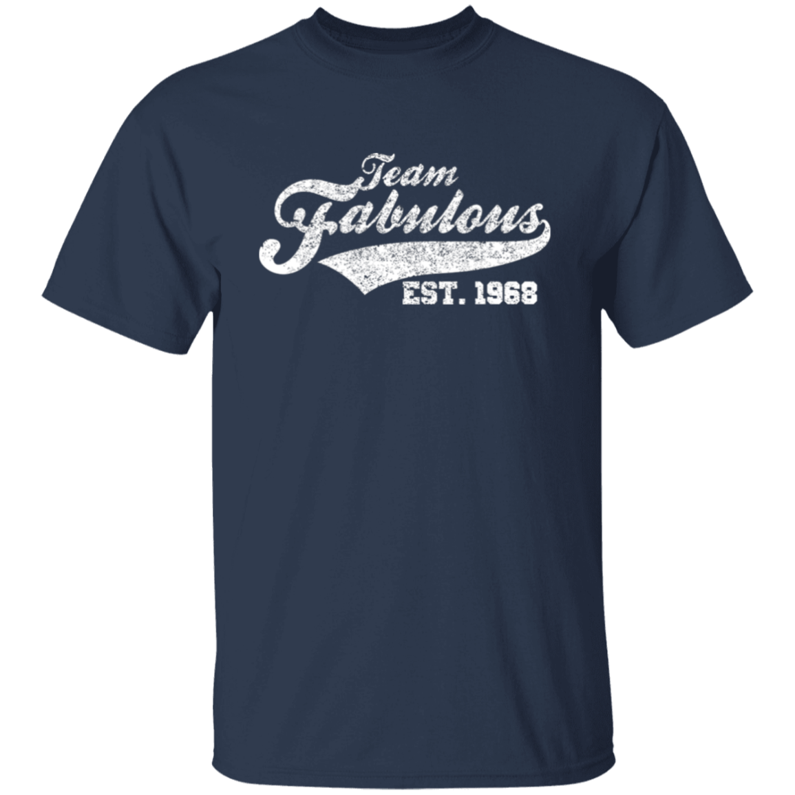 Team Fabulous Est. 1968 - T Shirt