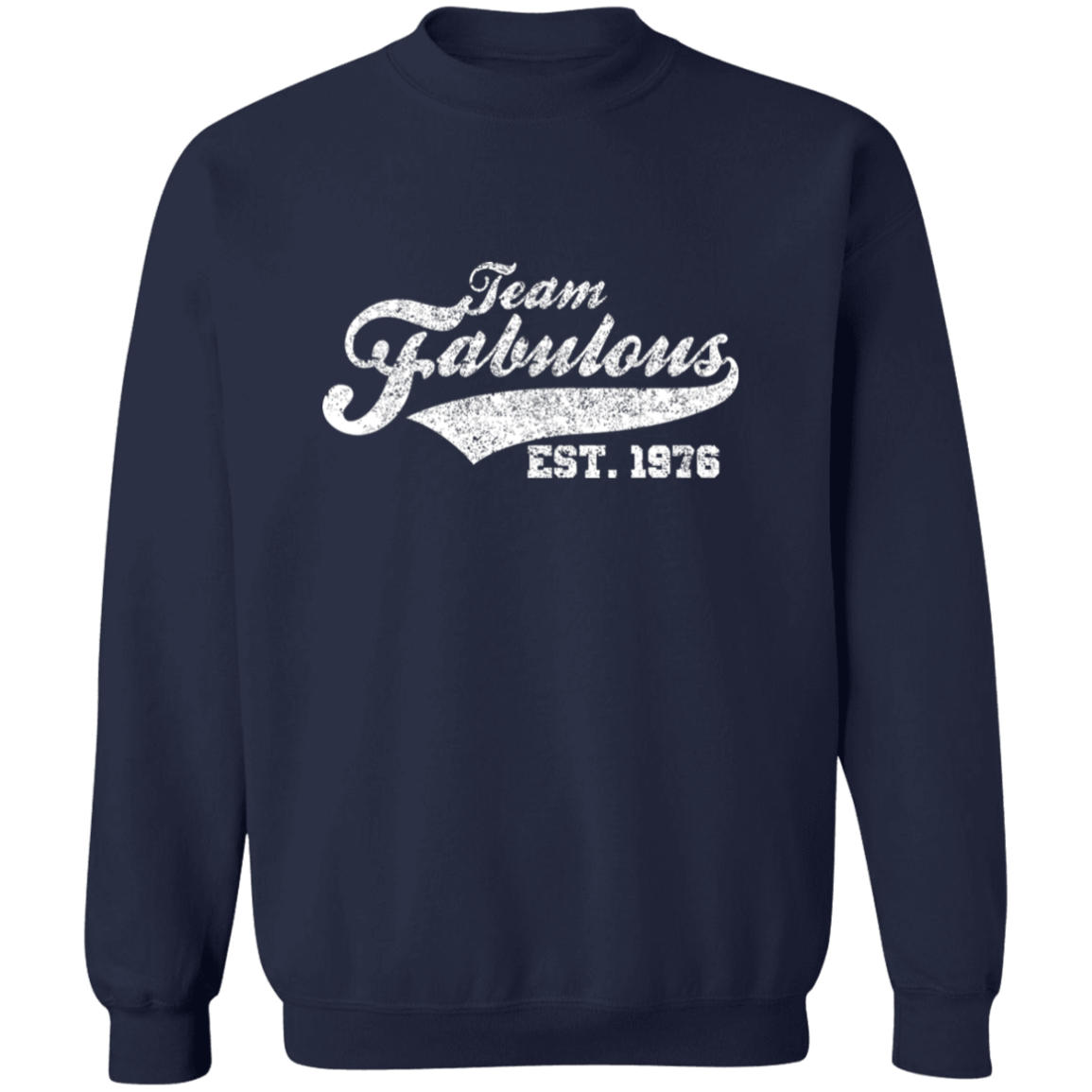 Team Fabulous Est. 1976 - Sweatshirt