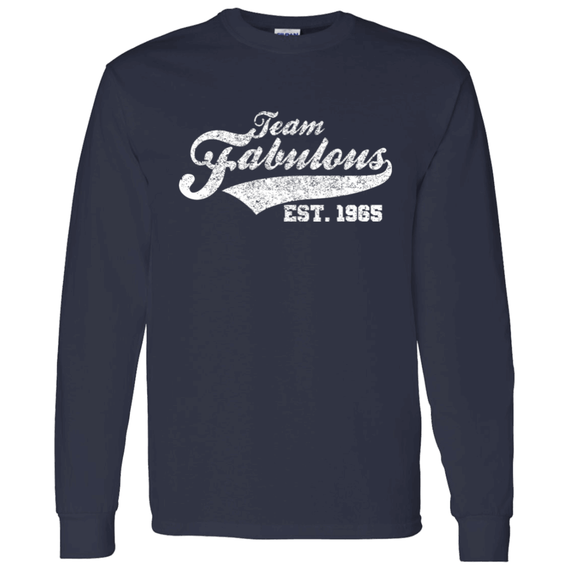 Team Fabulous Est. 1965 - Long Sleeve Tee