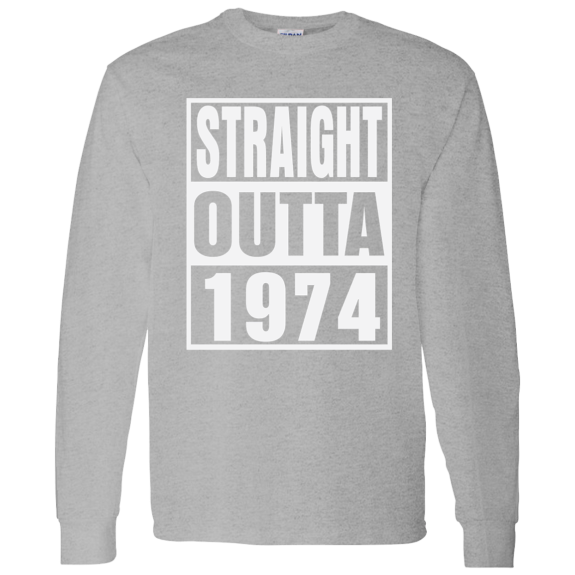 Straight Outta 1974 - Long Sleeve Tee