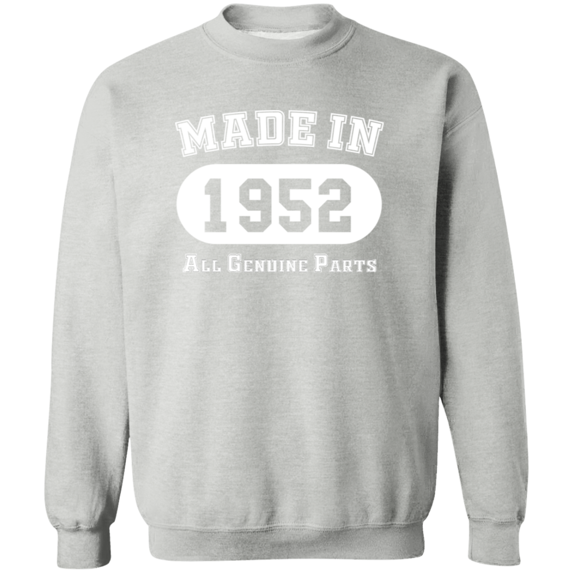 Made In 1952 All Genuine Parts - Sweatshirt