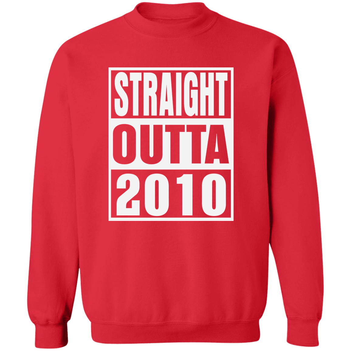 Straight Outta 2010 - Sweatshirt