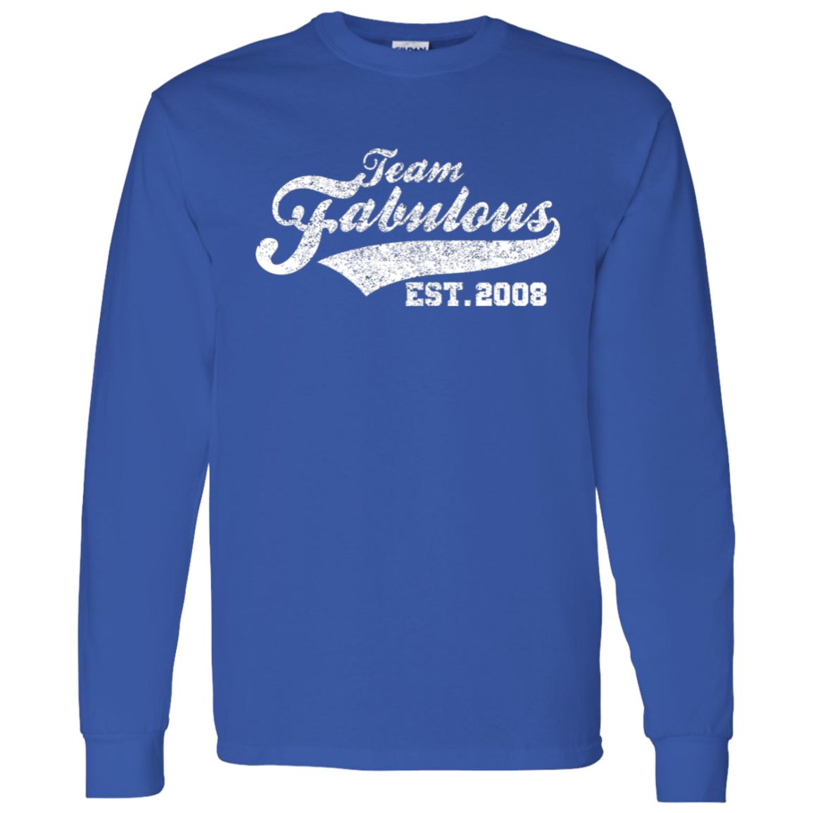 Team Fabulous Est. 2008 - Long Sleeve Tee