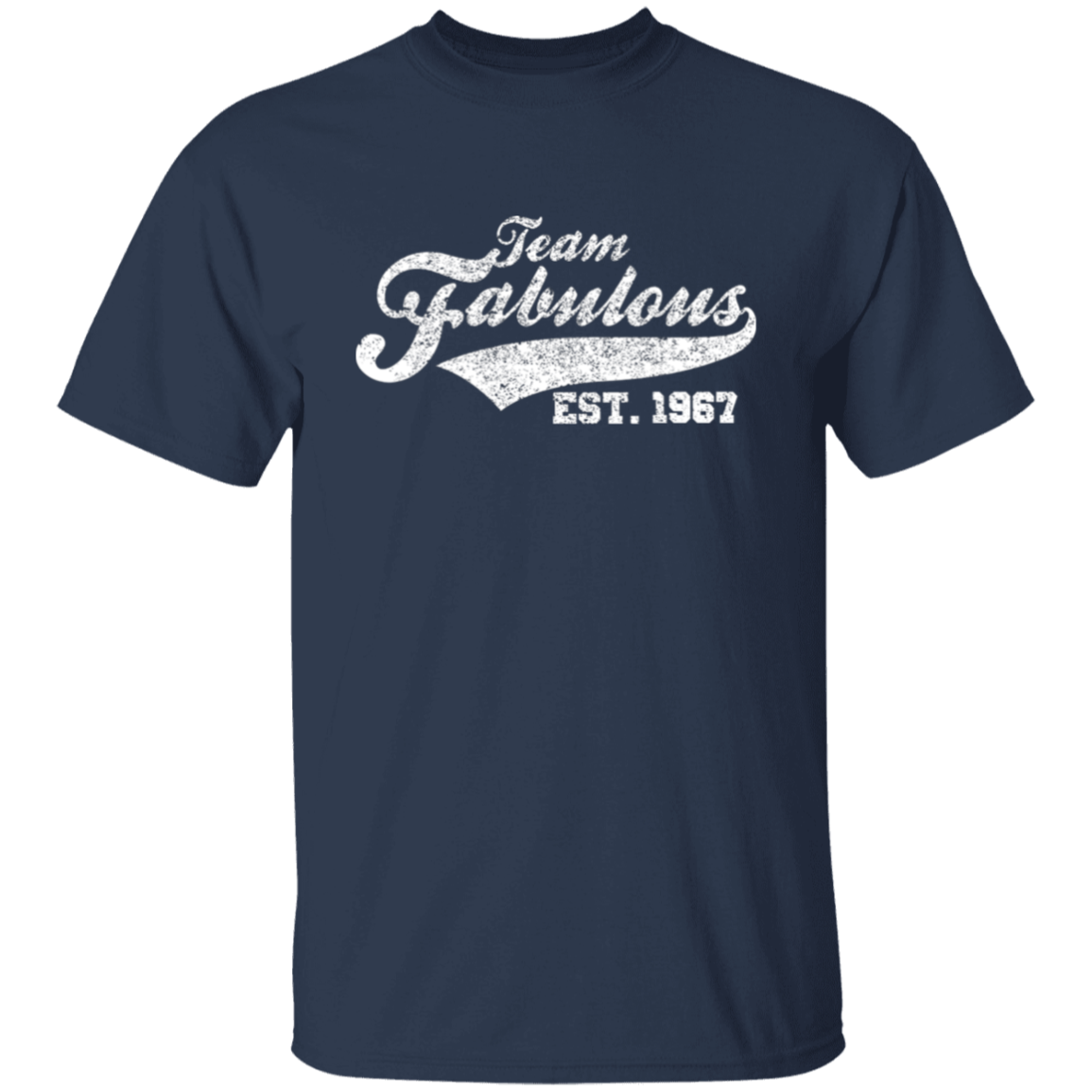 Team Fabulous Est. 1967 - T Shirt