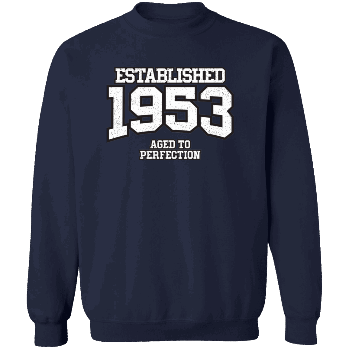 Established 1953 Aged To Perfection - Sweatshirt