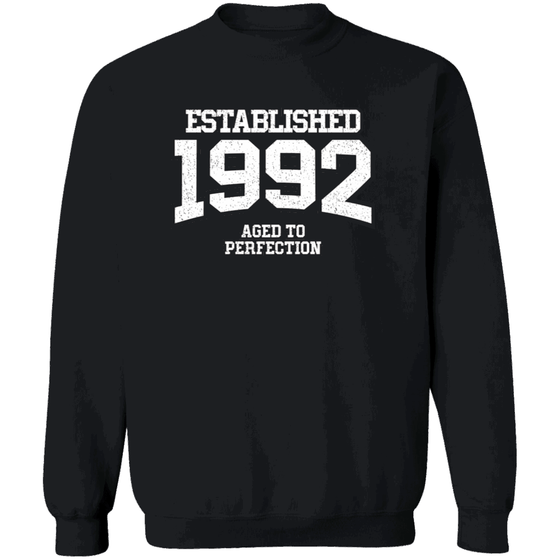 Established 1992 Aged To Perfection - Sweatshirt