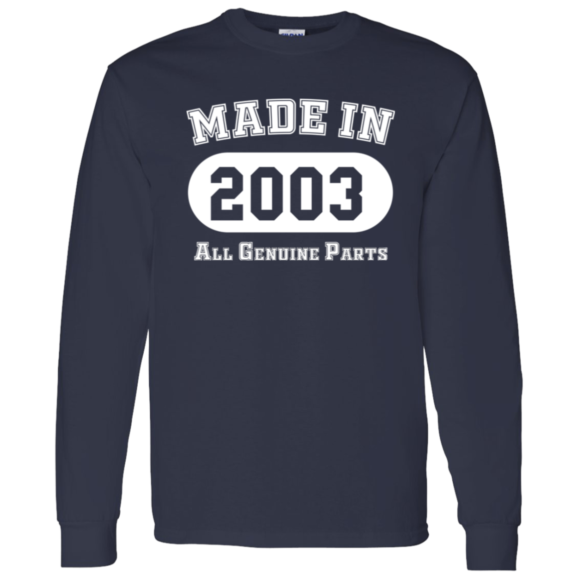 Made In 2003 All Genuine Parts - Long Sleeve Tee