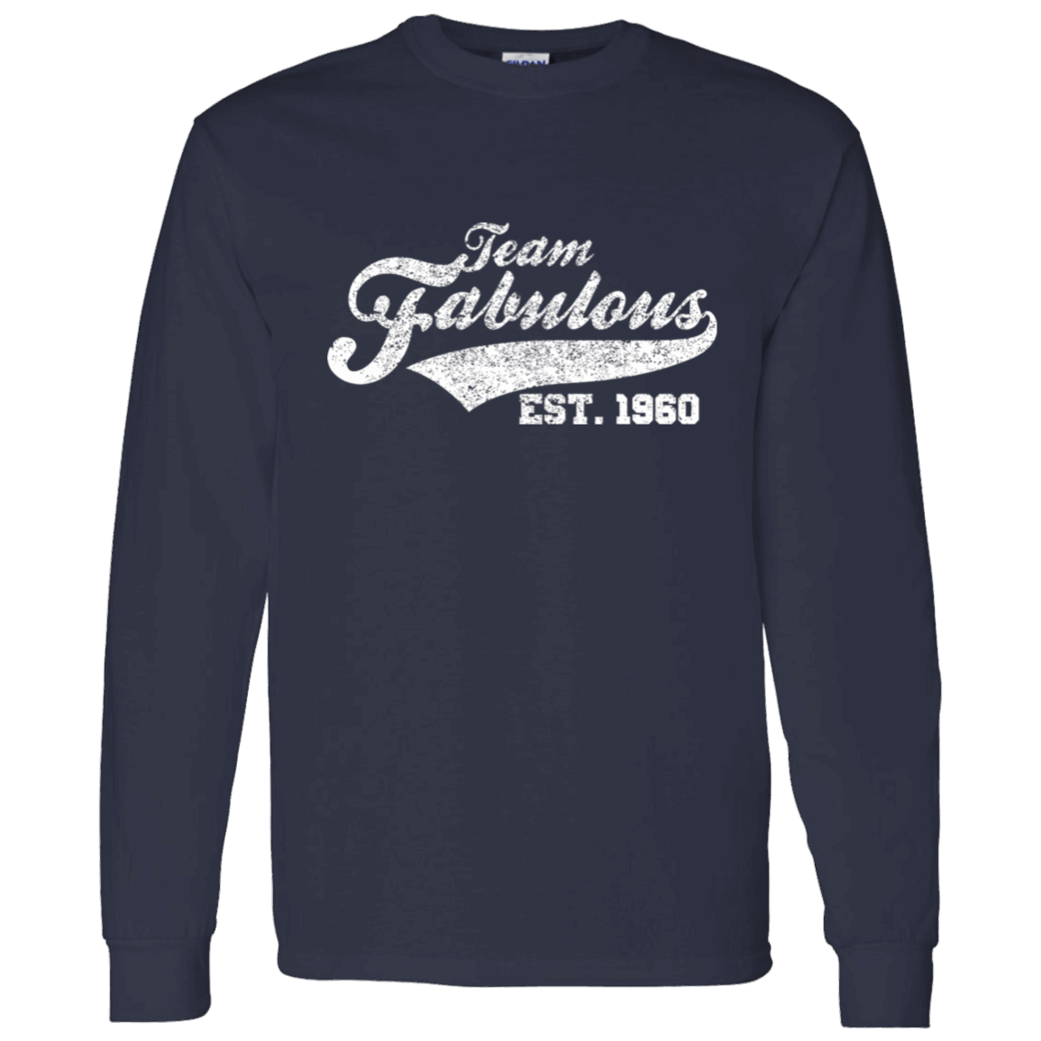 Team Fabulous Est. 1960 - Long Sleeve Tee