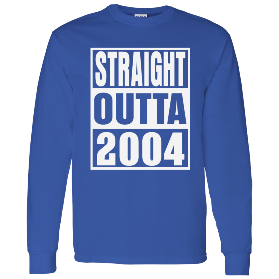 Straight Outta 2004 - Long Sleeve Tee