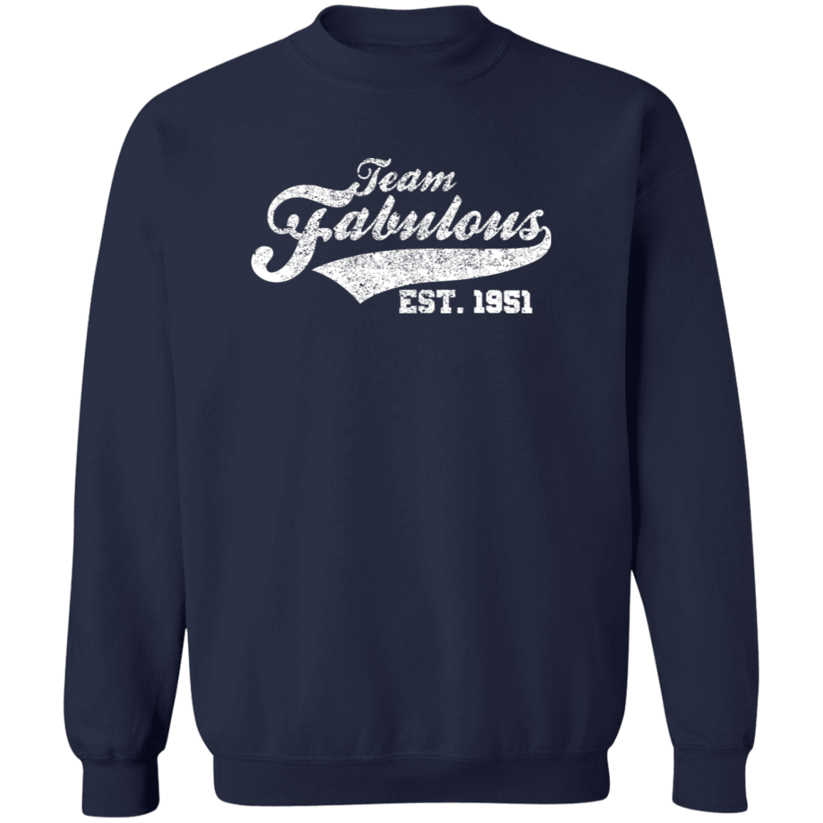 Team Fabulous Est. 1951 - Sweatshirt