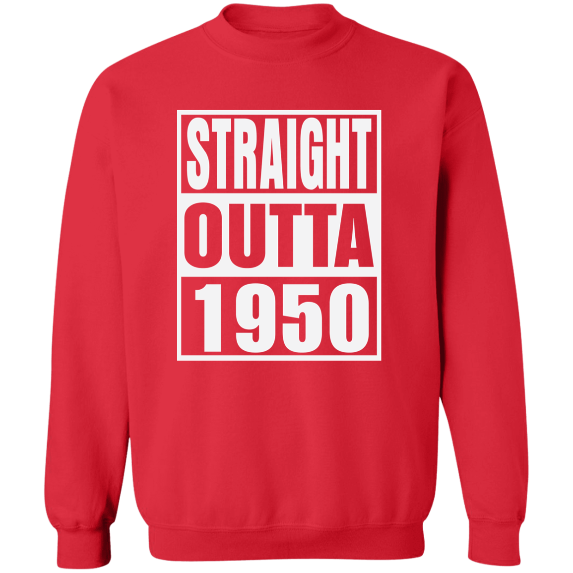 Straight Outta 1950 - Sweatshirt