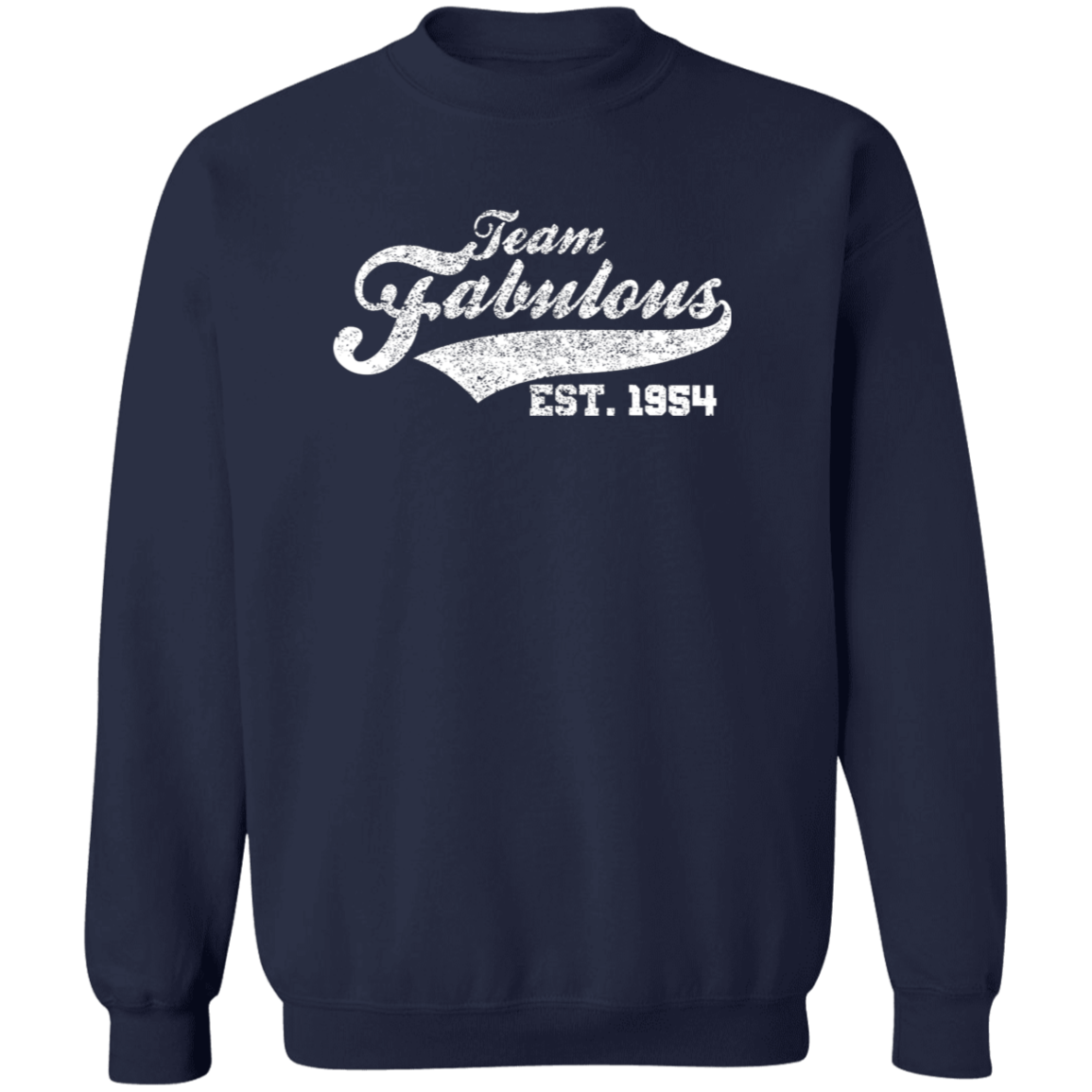 Team Fabulous Est. 1954 - Sweatshirt