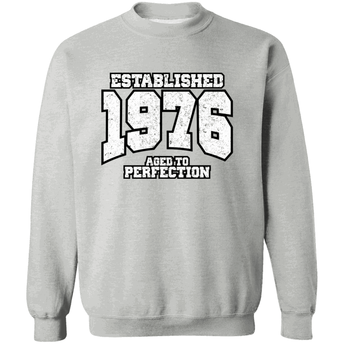 Established 1976 Aged To Perfection - Sweatshirt