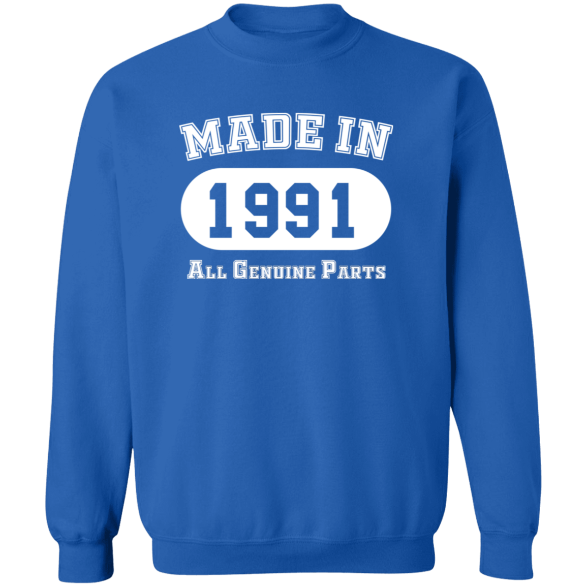 Made In 1991 All Genuine Parts - Sweatshirt