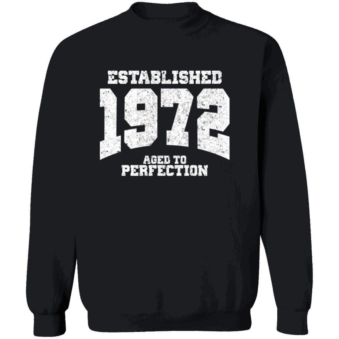 Established 1972 Aged To Perfection - Sweatshirt