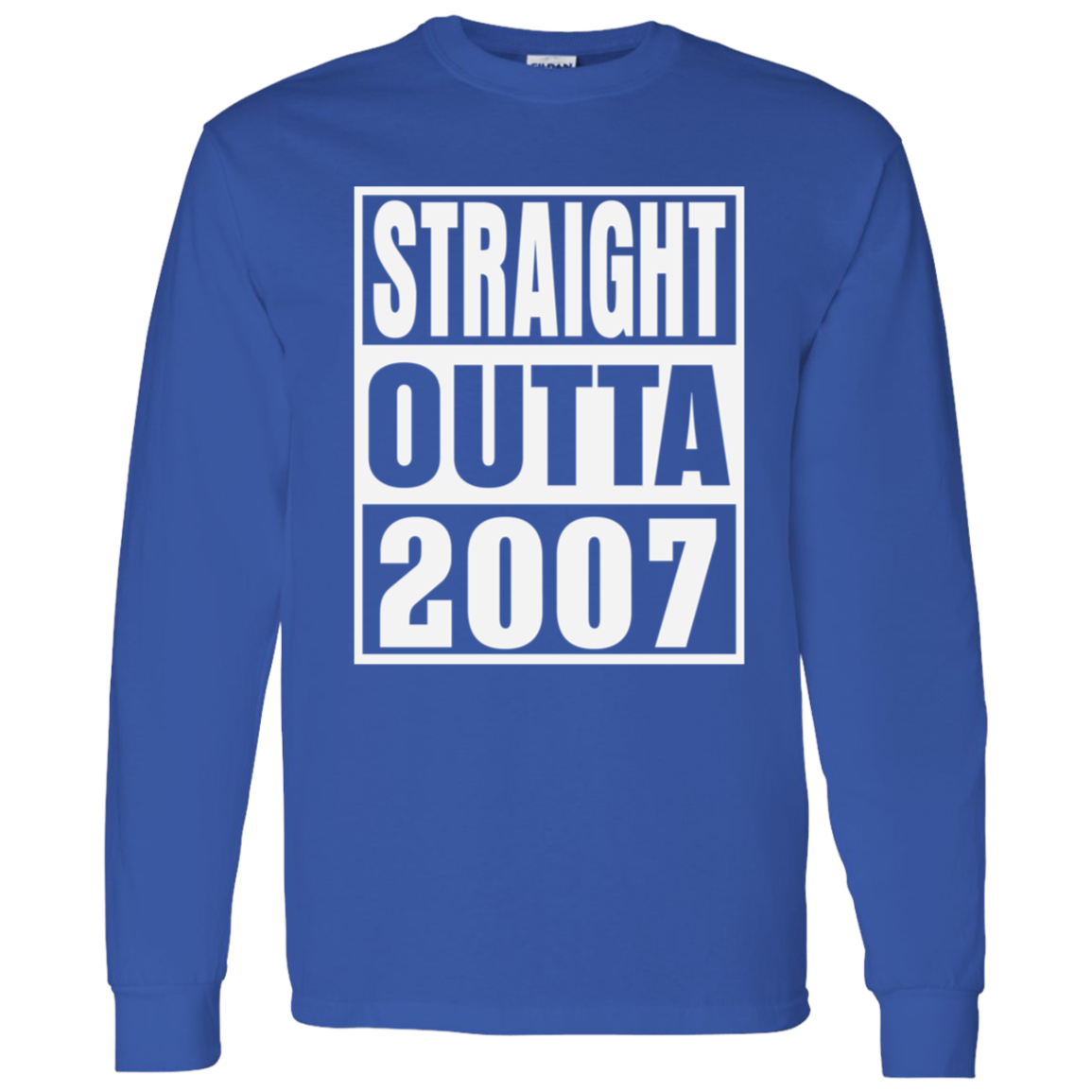 Straight Outta 2007 - Long Sleeve Tee