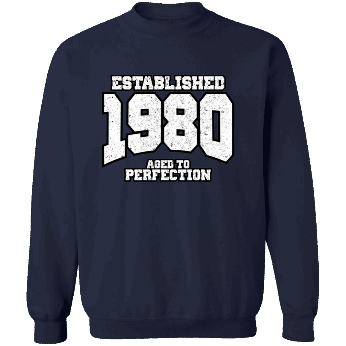 Established 1980 Aged To Perfection - Sweatshirt