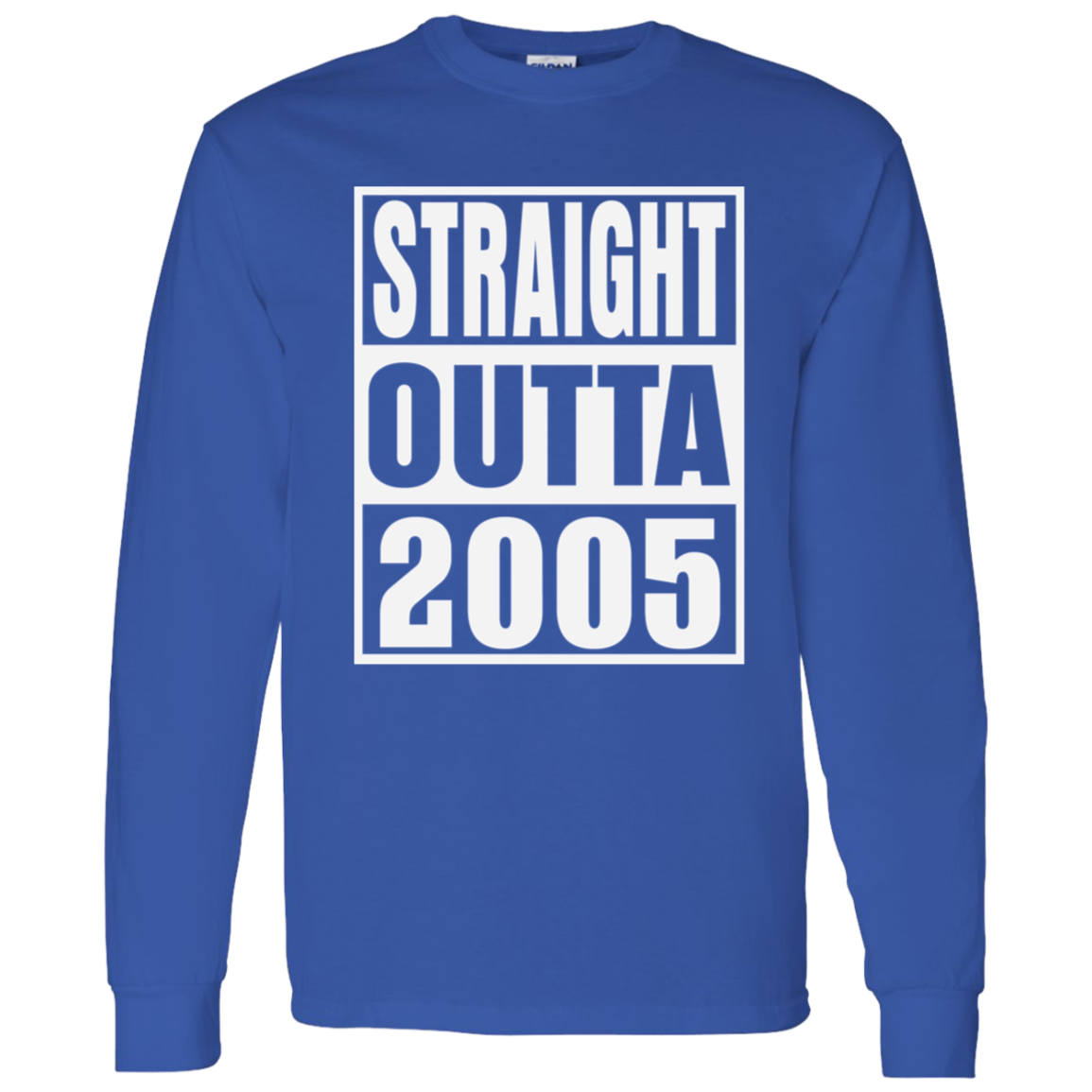 Straight Outta 2005 - Long Sleeve Tee