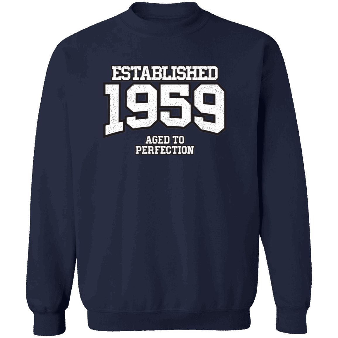 Established 1959 Aged To Perfection - Sweatshirt