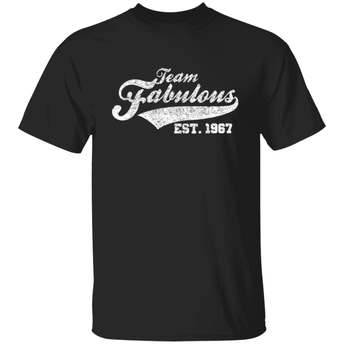 Team Fabulous Est. 1967 - T Shirt