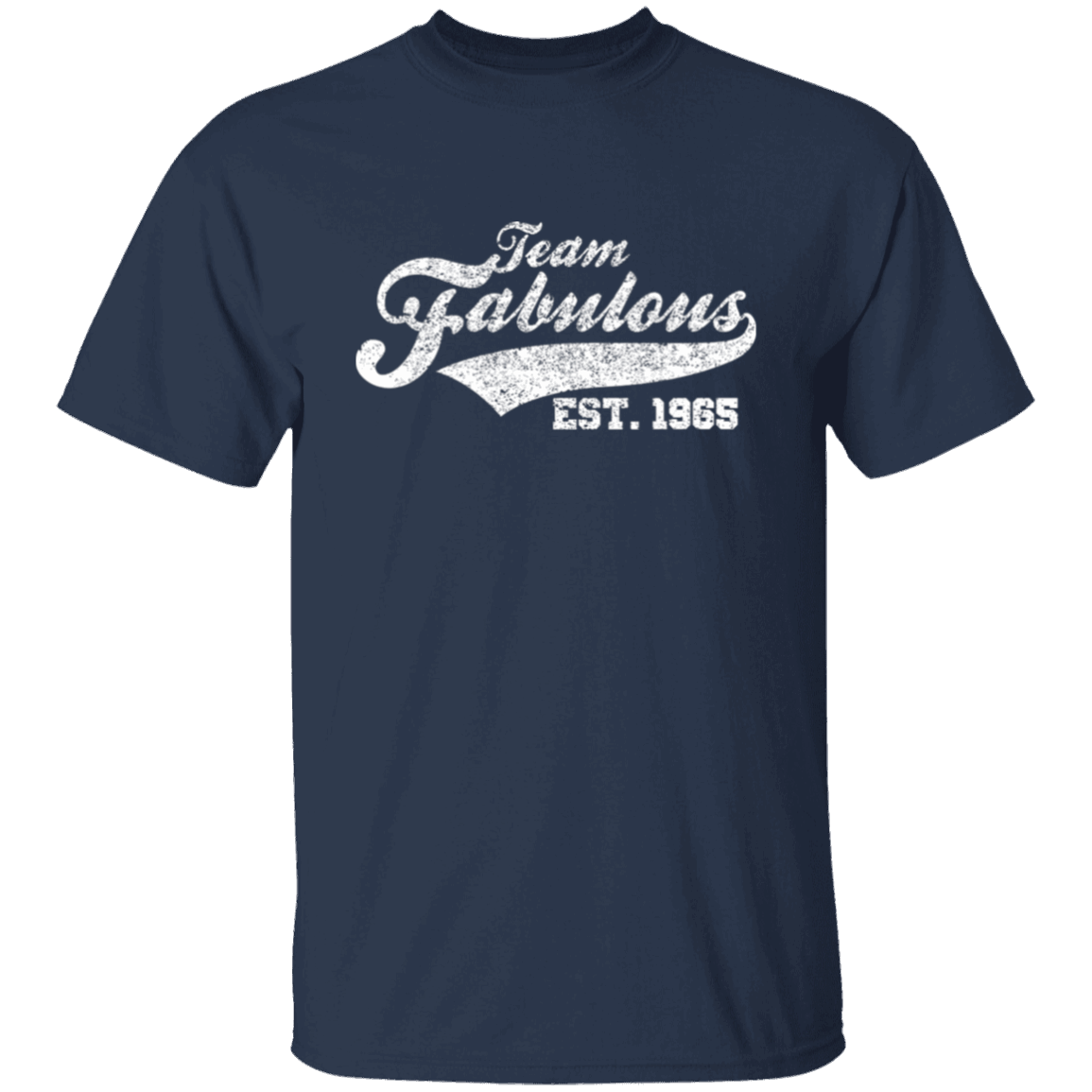 Team Fabulous Est. 1965 - T Shirt