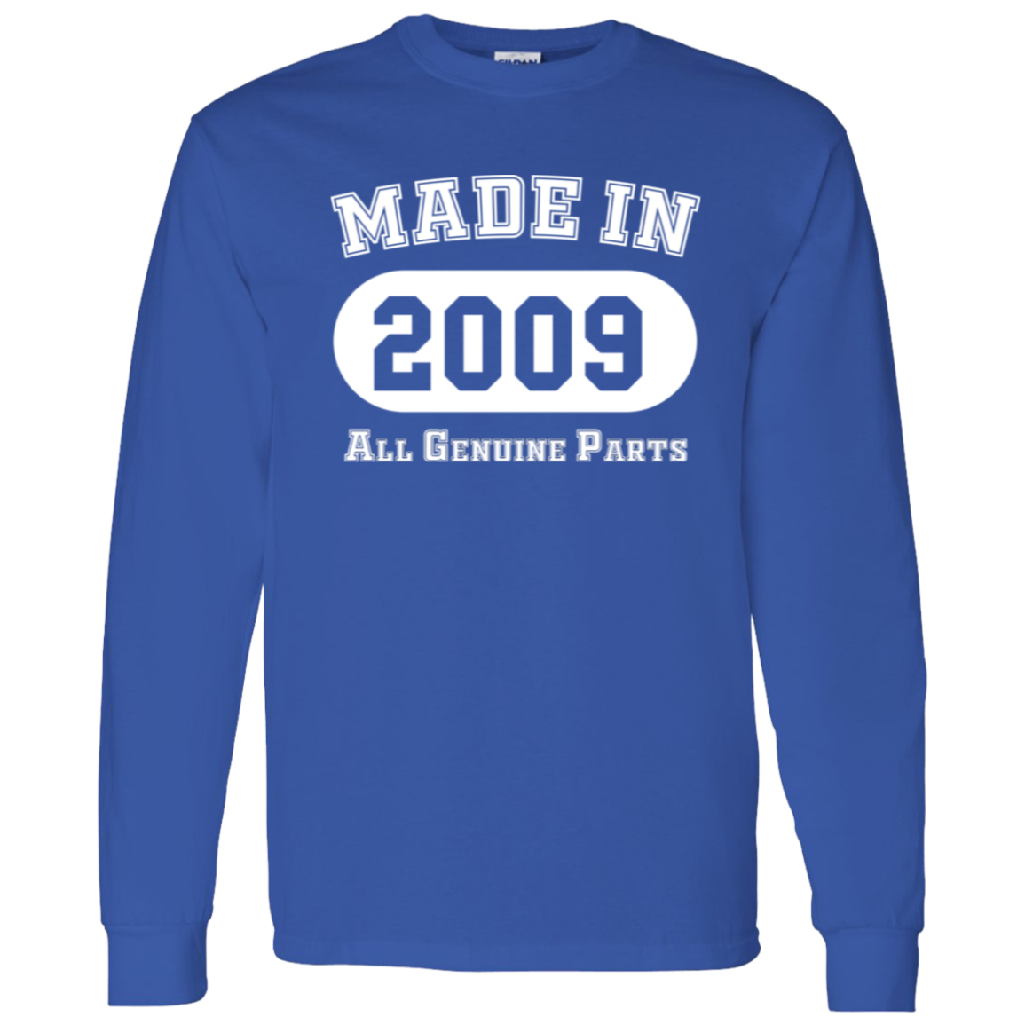 Made In 2009 All Genuine Parts - Long Sleeve Tee