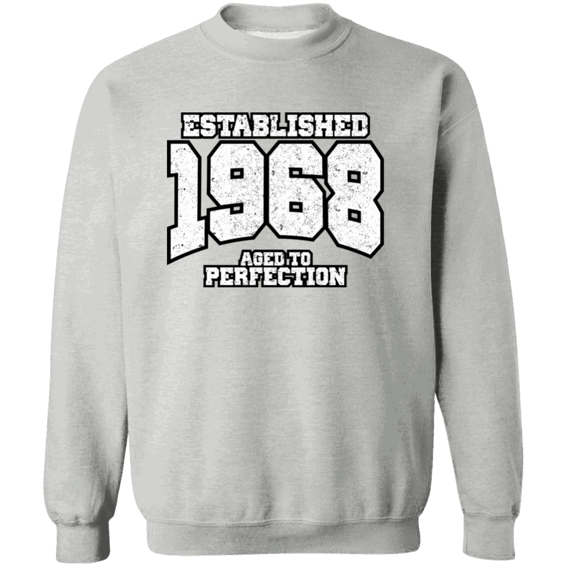 Established 1968 Aged To Perfection - Sweatshirt