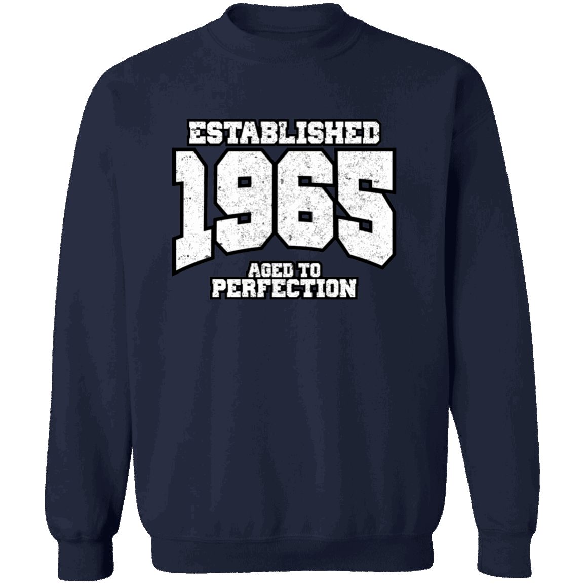 Established 1965 Aged To Perfection - Sweatshirt