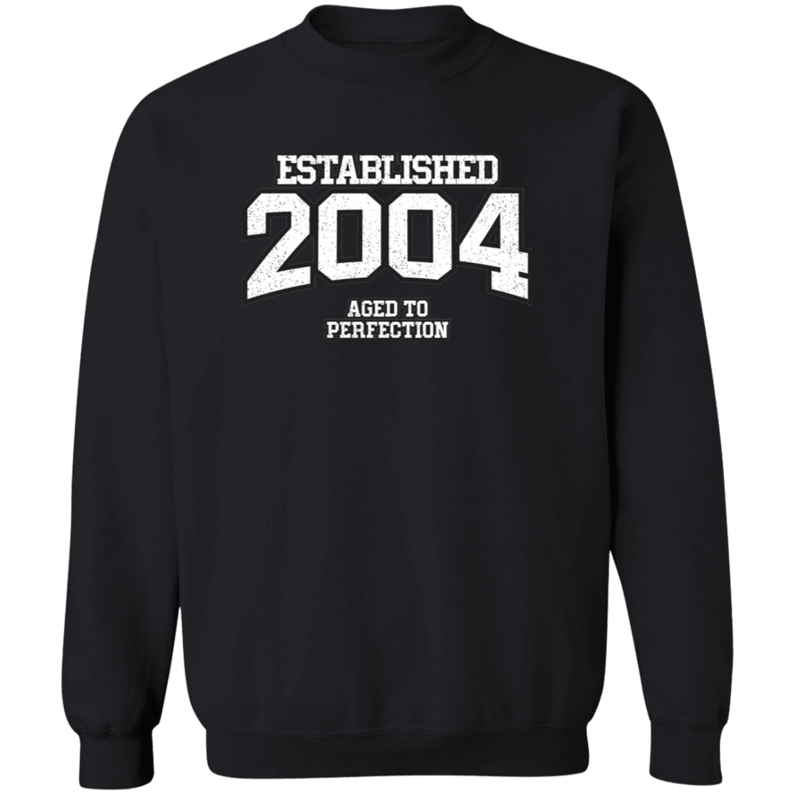 Established 2004 Aged To Perfection - Sweatshirt