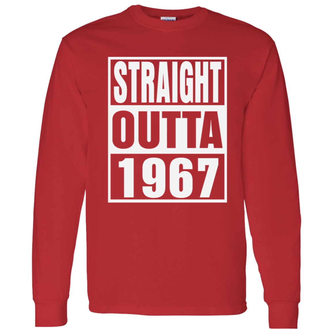 Straight Outta 1967 - Long Sleeve Tee