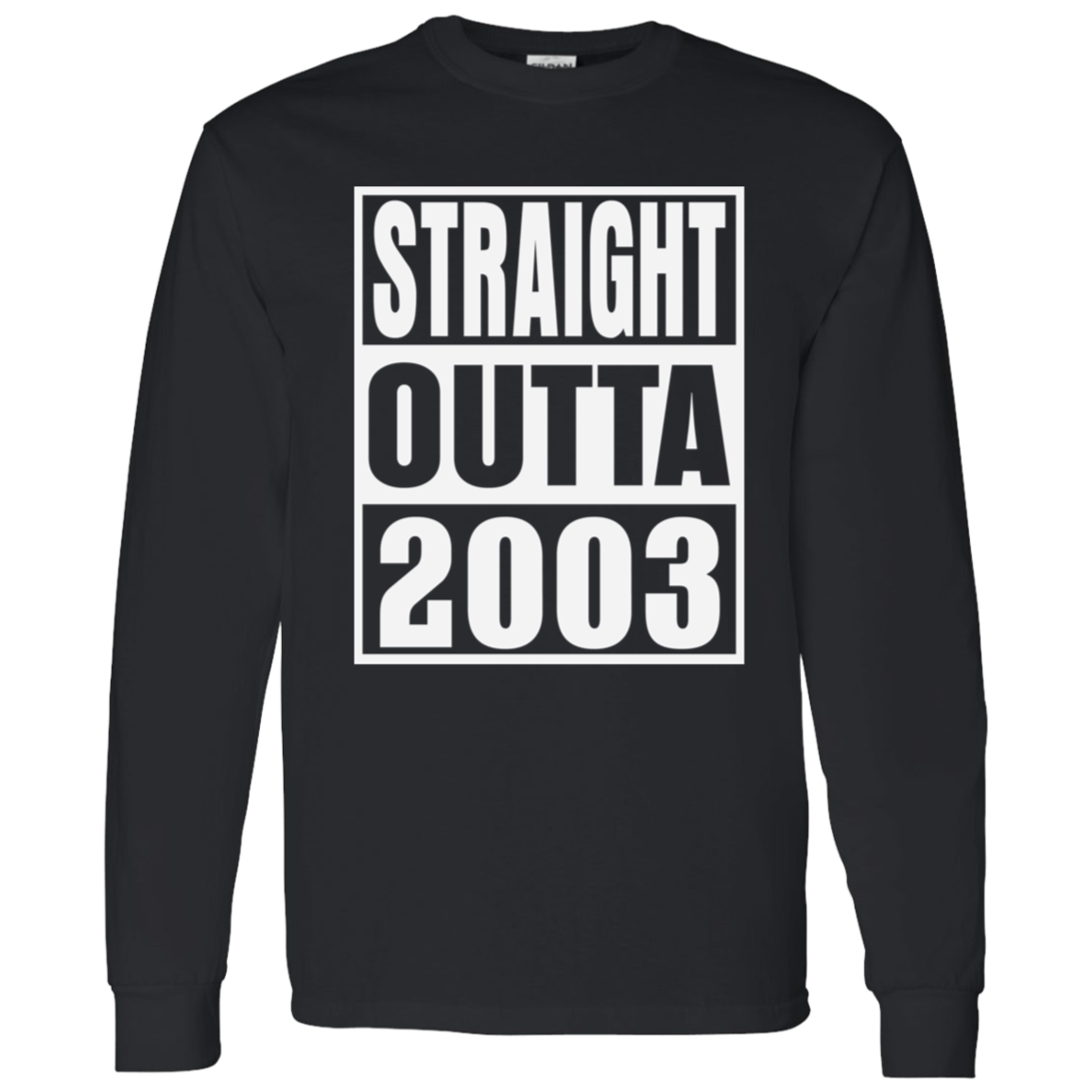 Straight Outta 2003 - Long Sleeve Tee