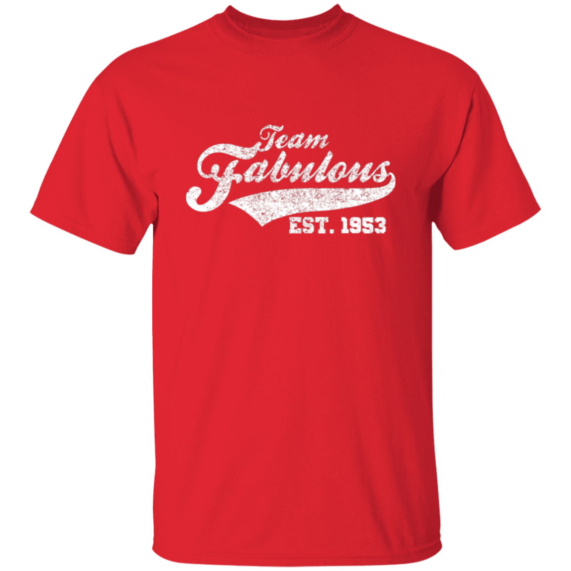 Team Fabulous Est. 1953 - T Shirt