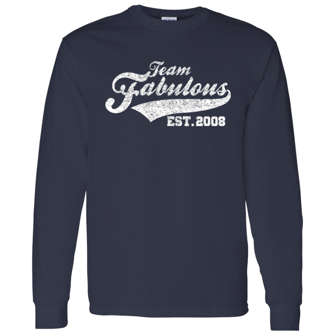 Team Fabulous Est. 2008 - Long Sleeve Tee