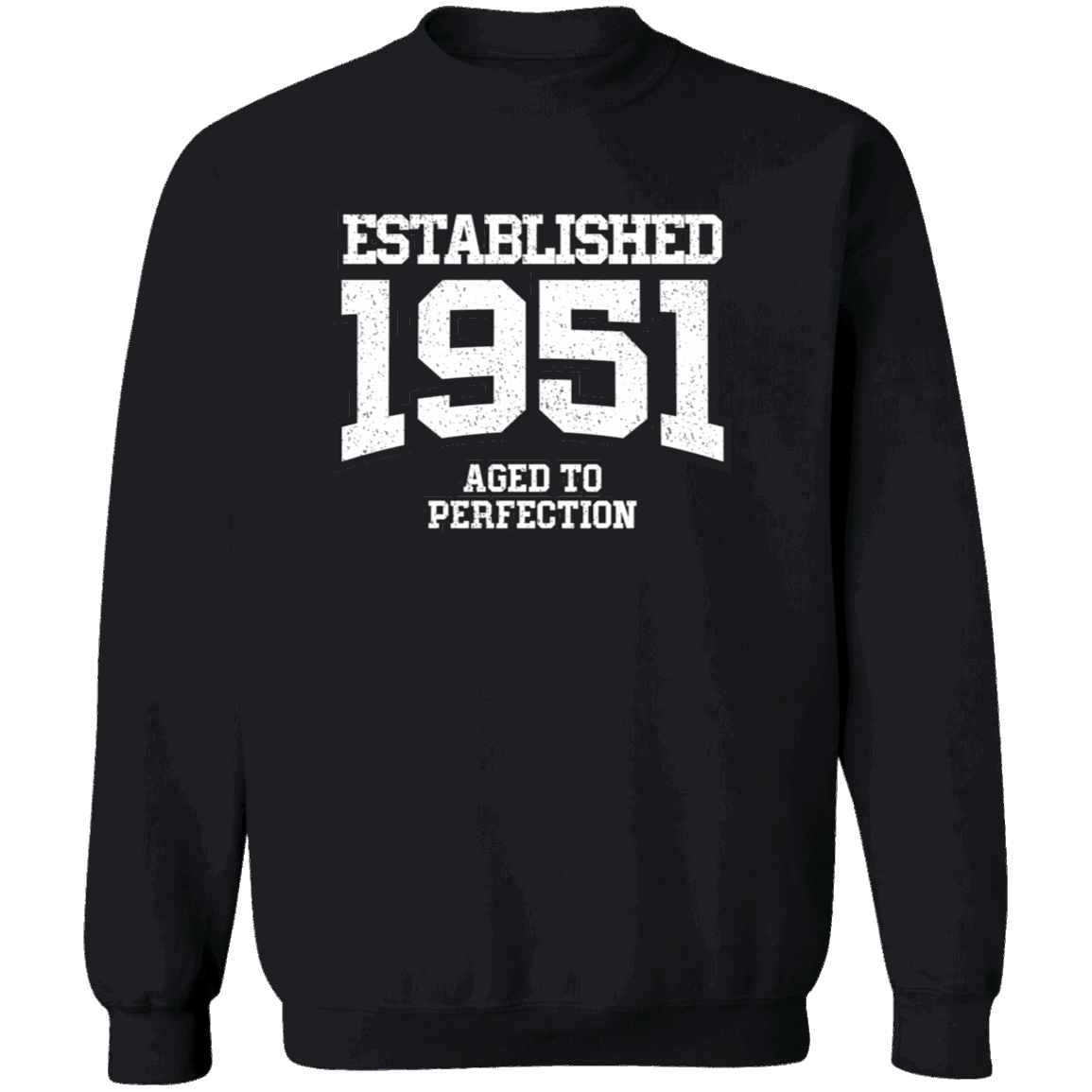 Established 1951 Aged To Perfection - Sweatshirt