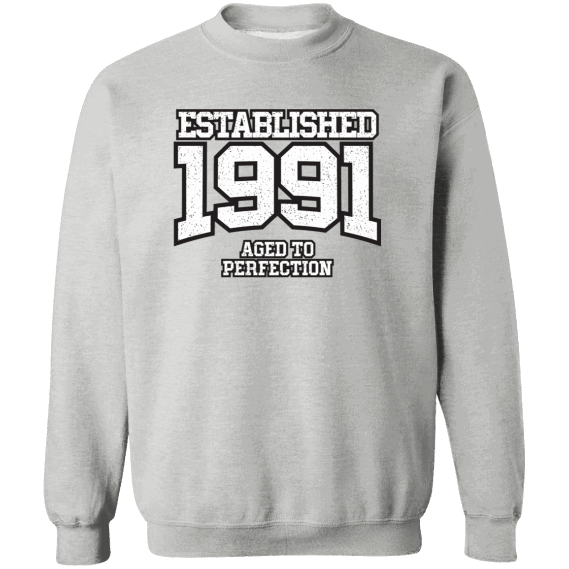 Established 1991 Aged To Perfection - Sweatshirt